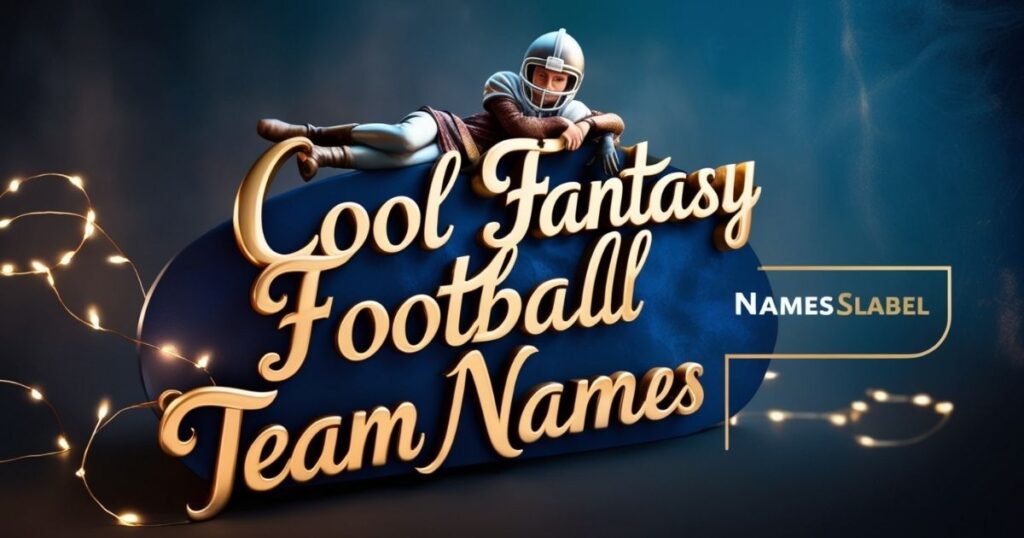 Cool Fantasy Football Team Names