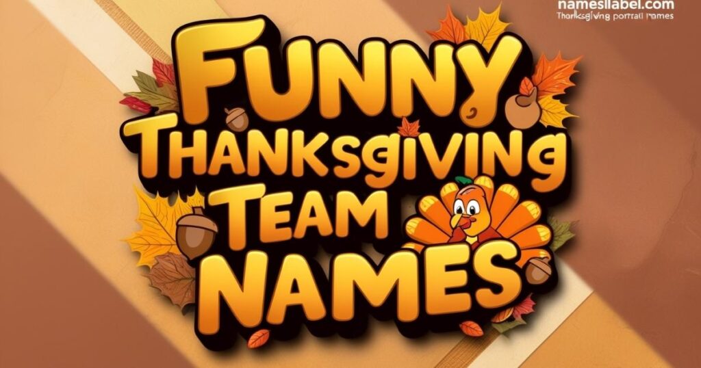 Funny Thanksgiving Team Names